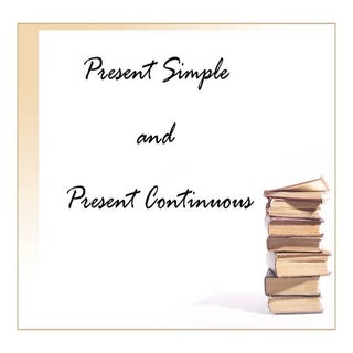 Present simple and continuous