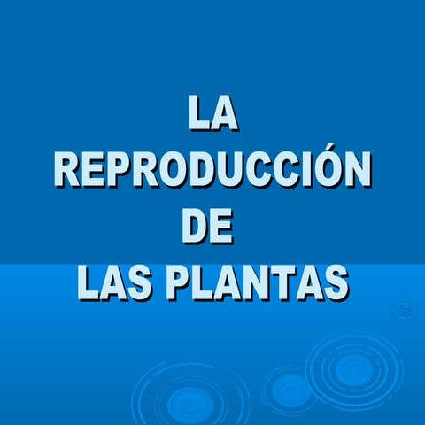 Reproducción de las plantas - 1