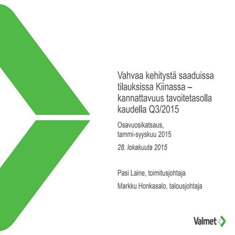 Valmetin osavuosikatsaus tammi-syyskuu 2015