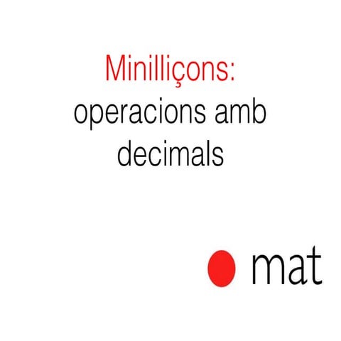 MInilliçons: operacions amb decimals