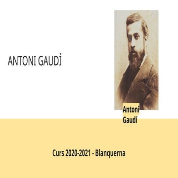 Antoni Gaudí: Life, Style, and Iconic Architectural Works | PPTX