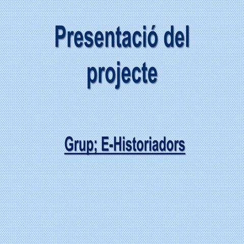 Presentació del projecte E-Historiadors