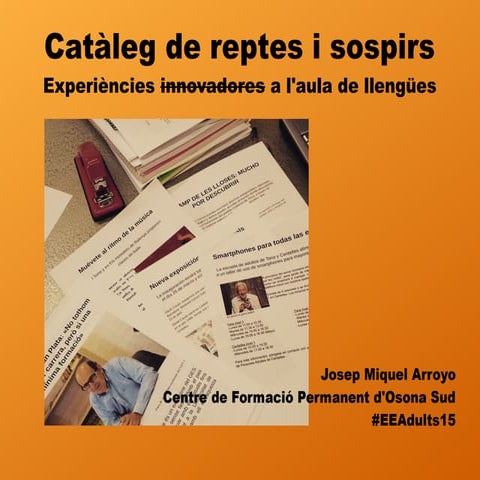 Catàleg de reptes i sospirs: experiències innovadores a l'aula de llengües dels centres d'adults