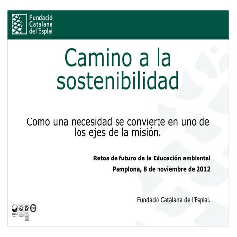 Camino a la sostenibilidad "Retos de futuro de los equipamientos de educación...
