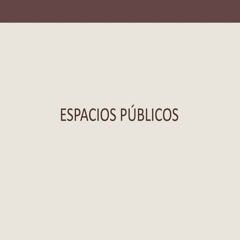 Presentación espacios públicos