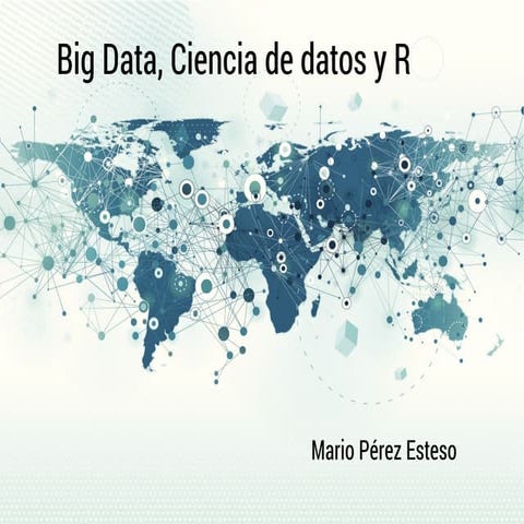 Taller Big Data, ciencia de datos y R - IEEE SB UMH y Geeky Theory