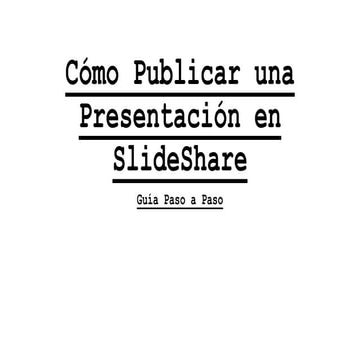 como usar slideshare explicado paso a paso | PPTX