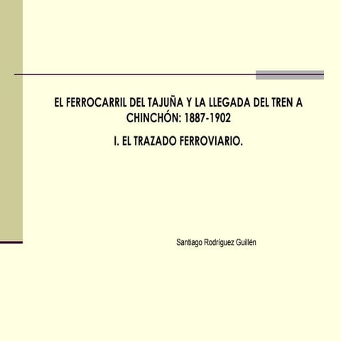 El Ferrocarril del Tajuña y la llegada del tren a Chinchón: I. El ...