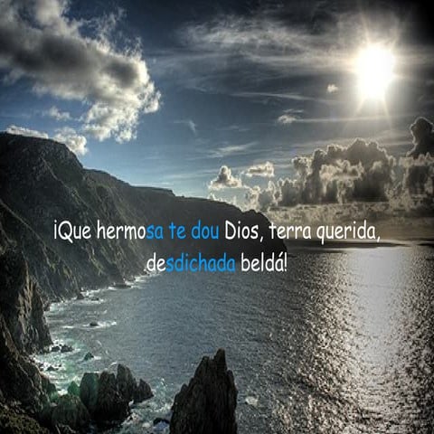 Que hermosa te deu Dios, terra querida