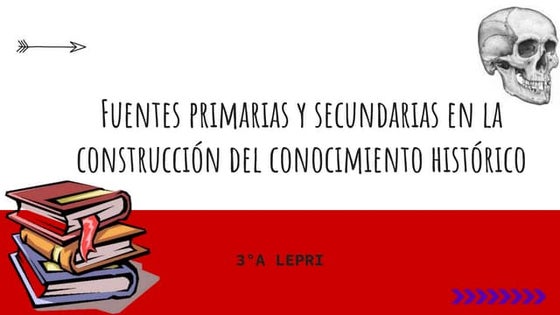 Fuentes históricas Primarias y Secundarias.pptx