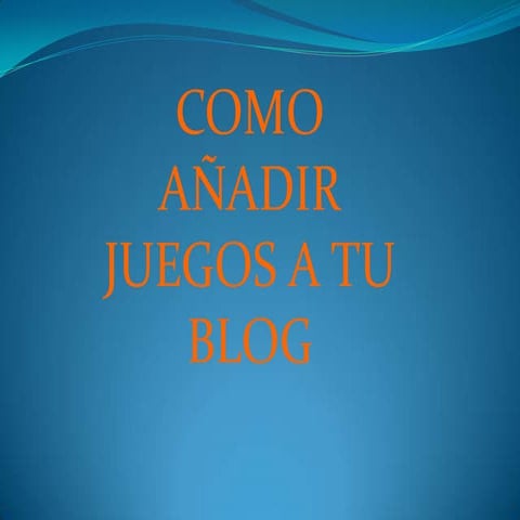 como subir juegos a tu blog