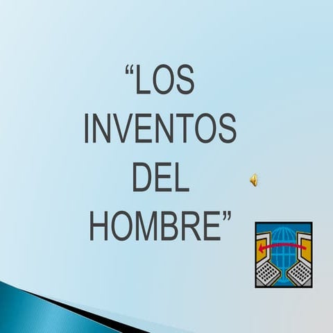 INVENTOS DEL HOMBRE
