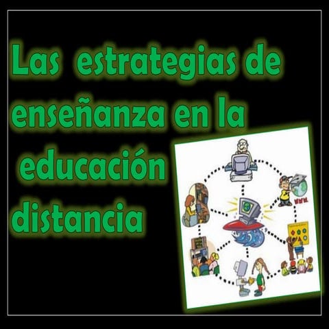 las estrategias de enseñanza en la educación a distancia | PPTX