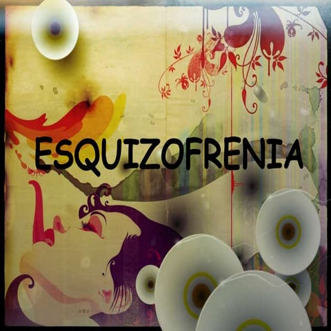 ESQUIZOFRENIA 