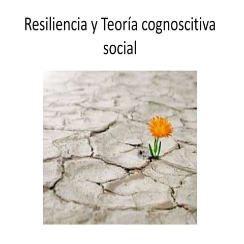 Resilencia: psicología positiva