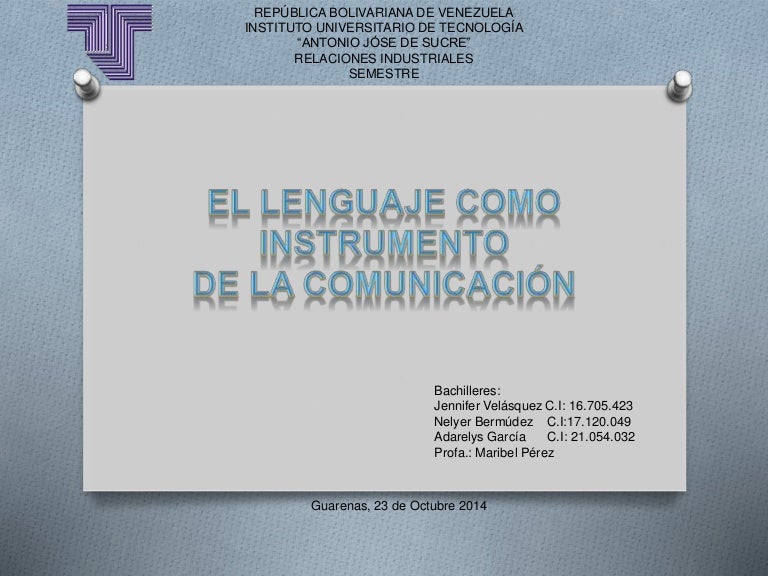el lenguaje como instrumento de la comunicacion el lenguaje como instrumento de la comunicacion