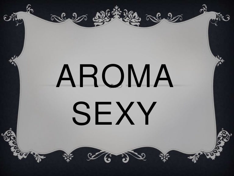 Aroma