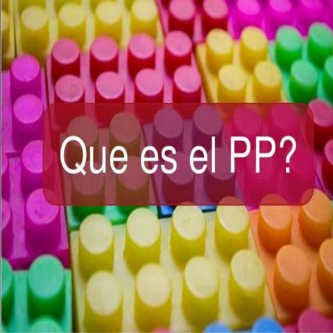 Presentación ¿Qué es el PP?