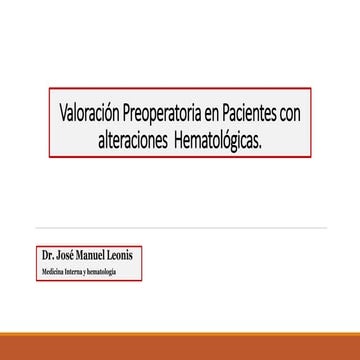 Valoración Pre-operatoria en Pacientes con alteraciones  Hematológicas.