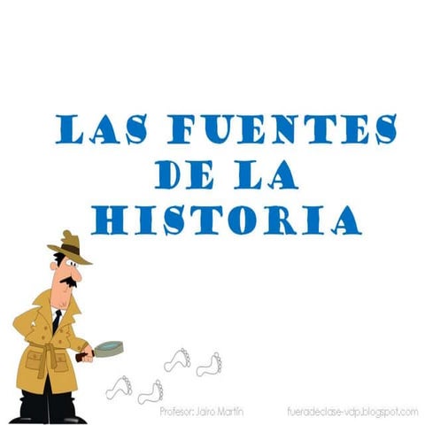 LAS FUENTES DE LA HISTORIA