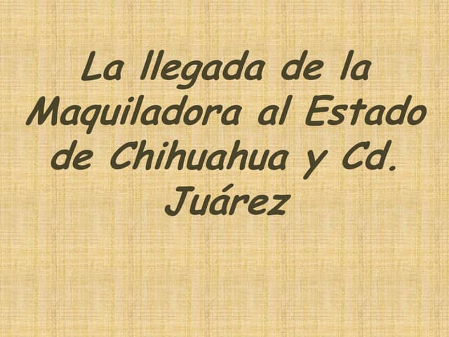 La llegada de la Maquiladora al Est...