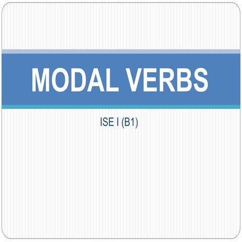 ISE I (B1). Modal verbsSummary of modal verbs