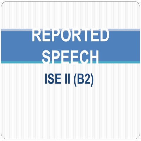 ISE II (B2): Reported Speech