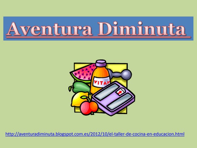 Aventura Diminuta: "Taller de cocin...