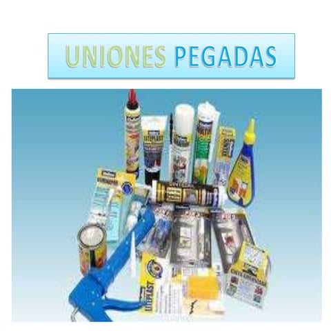 uniones pegadas