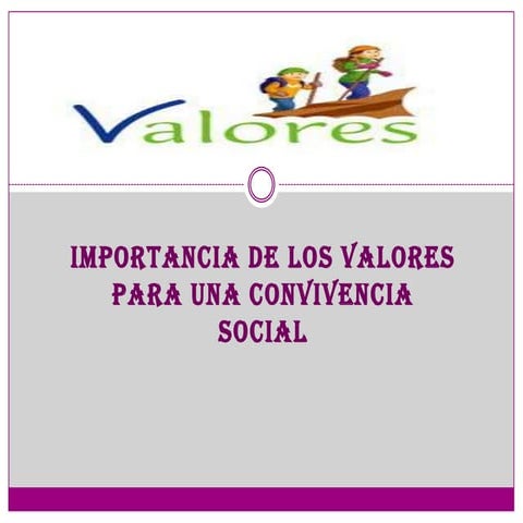 IMPORTANCIA DE LOS VALORES PARA UNA CONVIVENCIA SOCIAL