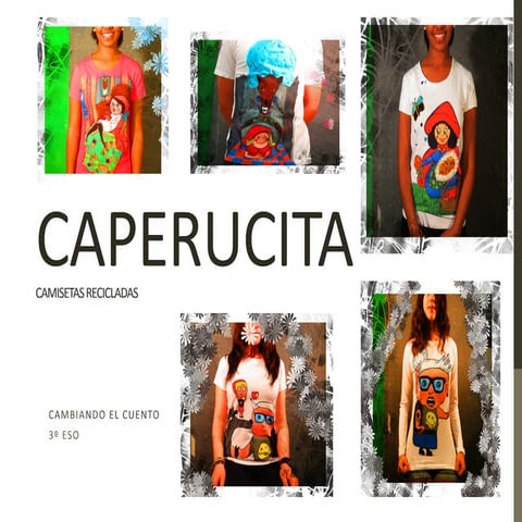 Reciclando camisetas, CAPERUCITA