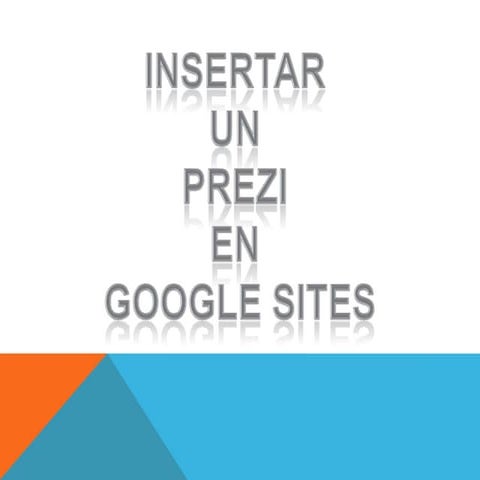 Insertar un Prezi en Google Sites | PPTX