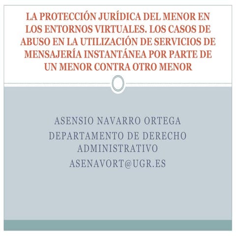 LA PROTECCIÓN JURÍDICA DEL MENOR EN LOS ENTORNOS VIRTUALES. LOS CASOS DE ABUS...
