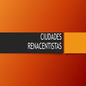 CIUDADES RENACENTISTAS
