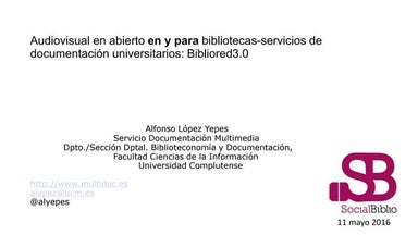 Audiovisual en abierto en y para bibliotecas-servicios de documentación unive...