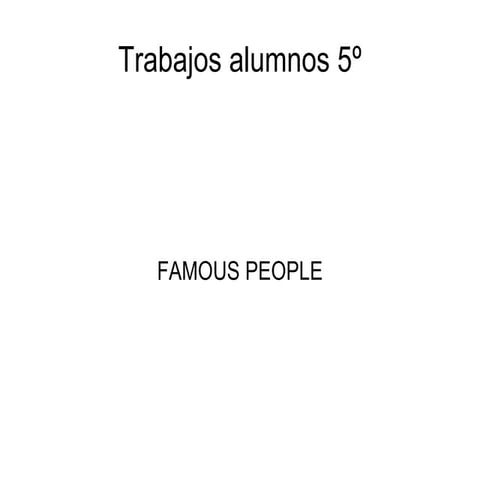 Presentación alumnos 5º famous people