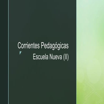 Presentación autores Corrientes pedagogicas II.ppt