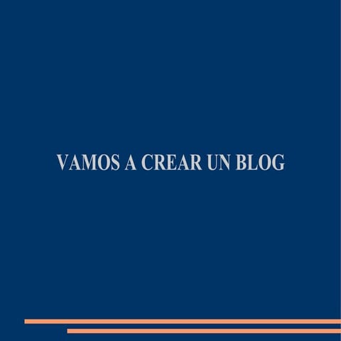 Tutorial sobre la creación de un blog