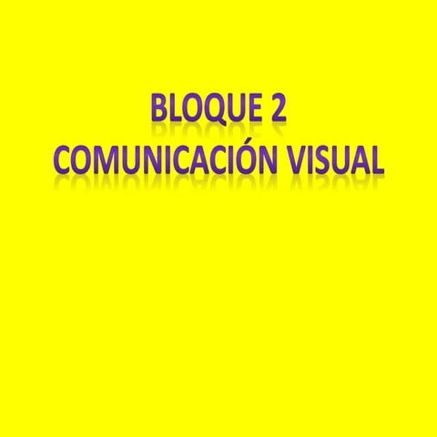 Presentación bloque 2 comunicación visual 2º eso