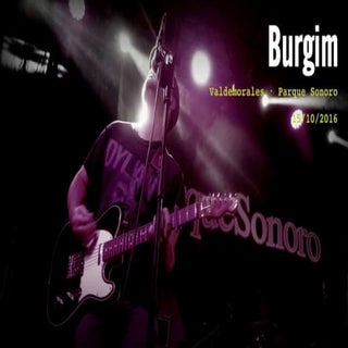 [BURGIM] [PARQUE SONORO 2016]