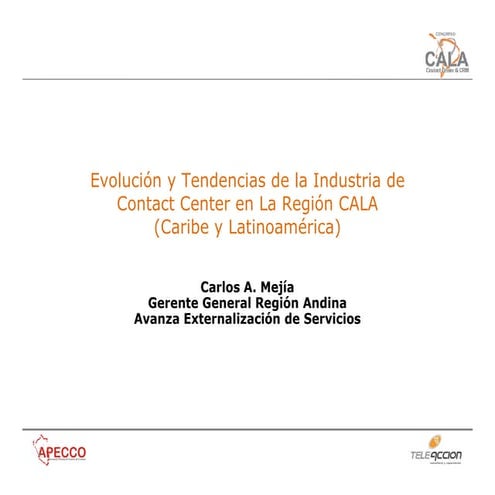 Evolución y Tendencias de la Industria de Contact Center en La Región CALA