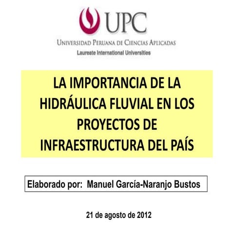 La Importancia de la Hidráulica Fluvial en los Proyectos de Infraestructura del País