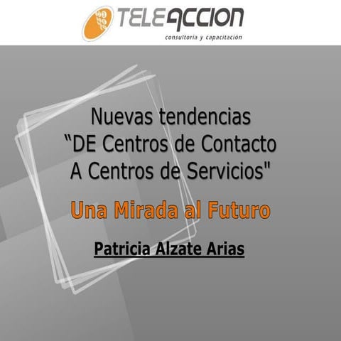 "Las nuevas tendencias, DE centros de contacto A Centros de Servicios"