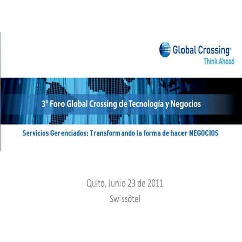 Presentación consolidada 3er Foro Global Crossing - Ecuador