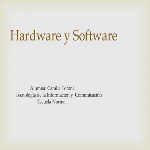 Presentación de hardware y software