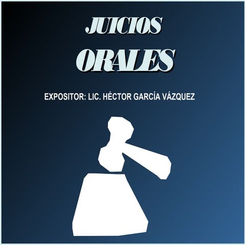 Presentación de juicios orales