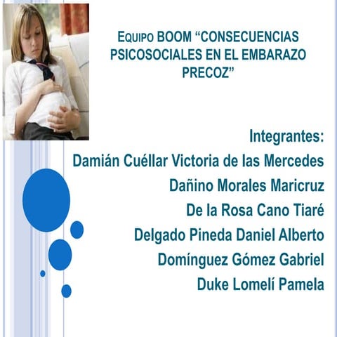 Presentación del equipo boom. consecuencias psicosociales en el embarazo precoz