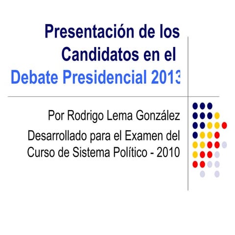 Presentación de los Candidatos en el Debate Presidencial 2013