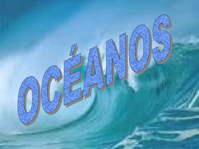 Presentación de los océanos