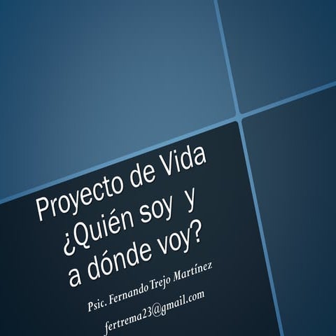 Proyecto de Vida ¿Quién soy y a Dónde Voy?